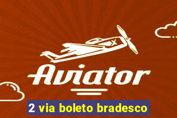 2 via boleto bradesco